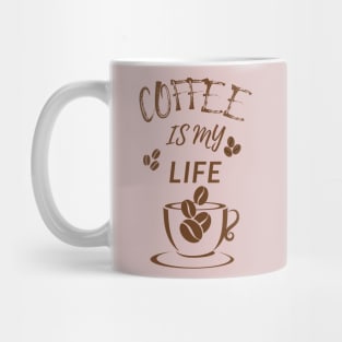 Coffee Is My Life Mug